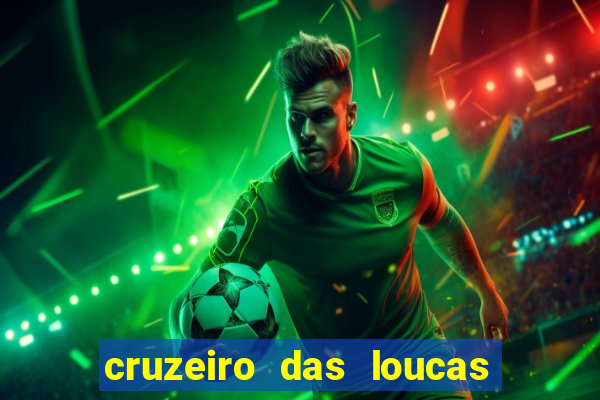 cruzeiro das loucas assistir gratis